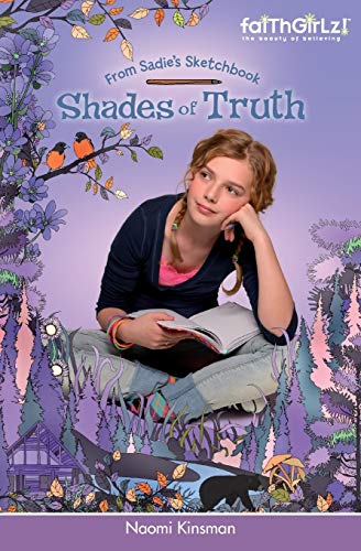 Shades of Truth (Faithgirlz / From Sadie's Sketchbook, Band 1)