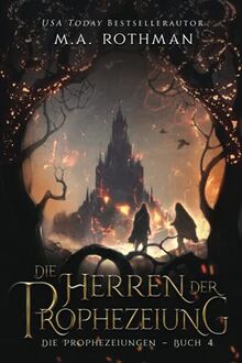 Die Herren der Prophezeiung: Ein epischer Fantasy-Roman (Die Prophezeiungen, Band 4)