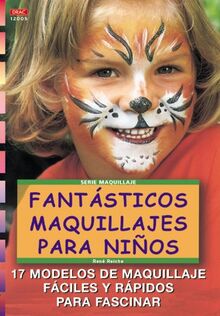 Serie Maquillaje nº5. FANTÁSTICOS MAQUILLAJES PARA NIÑOS (Cp Serie Maquillaje (drac))