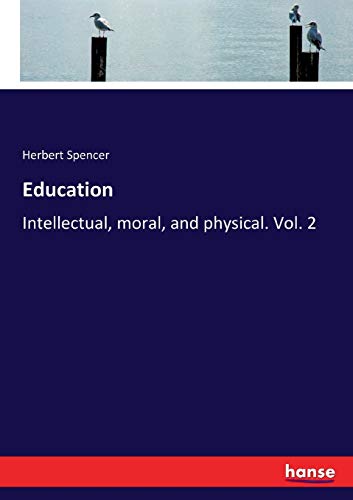 Education: Intellectual, moral, and physical. Vol. 2
