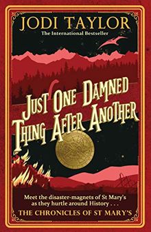 Just One Damned Thing After Another (Chronicles of St. Mary's, Band 1)