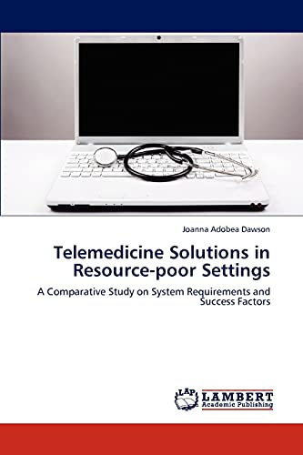 Telemedicine Solutions in Resource-poor Settings: A Comparative Study on System Requirements and Success Factors