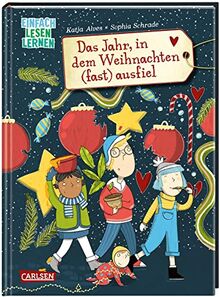 Das Jahr, in dem Weihnachten (fast) ausfiel: Einfach Lesen Lernen | Witziges Weihnachts-Kinderbuch für Erstleser*innen | Wichtiges Thema Umweltschutz ... | Mit nachhaltigen Weihnachtstipps