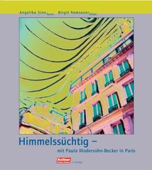 Himmelssüchtig - Mit Paula Modersohn-Becker in Paris