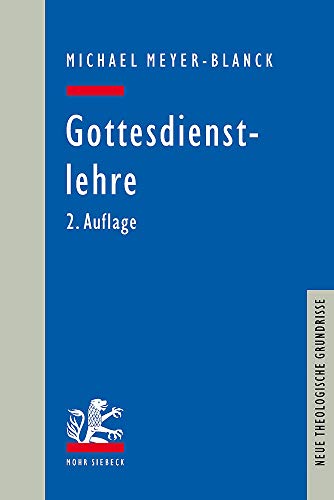 Neue Theologische Grundrisse   Gottesdienstlehre - Michael Meyer-Blanck Kartoniert (TB)