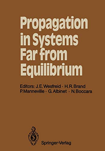 Propagation in Systems Far from Equilibrium: Proceedings of the Workshop, Les Houches, France, March 10-18, 1987 (Springer Series in Synergetics, 41, Band 41)