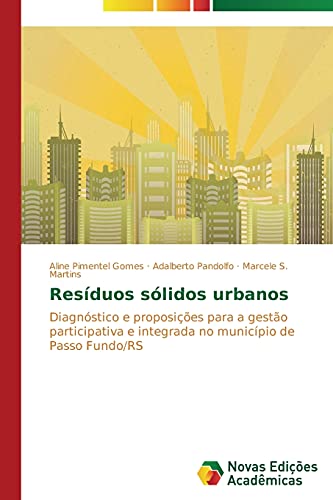 Resíduos sólidos urbanos: Diagnóstico e proposições para a gestão participativa e integrada no município de Passo Fundo/RS