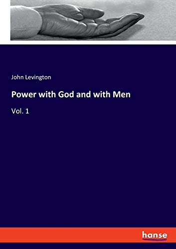 Power with God and with Men: Vol. 1