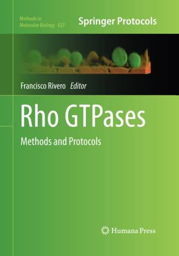 Rho GTPases: Methods and Protocols (Methods in Molecular Biology, Band 827)