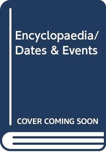 Encyclopaedia of Dates and Events