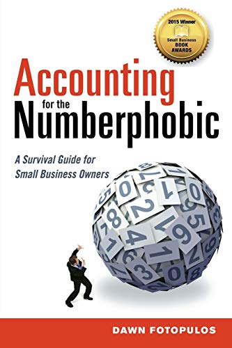 Dawn Fotopulos Accounting For The Numberphobic, A Survival Guide For Small Business Owners