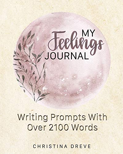 My Feelings Journal: Writing Prompts With Over 2100 Emotion Words (Write Now, Band 4)