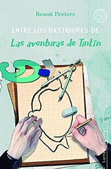 Entre Los Bastidores De Las Aventuras De Tintin