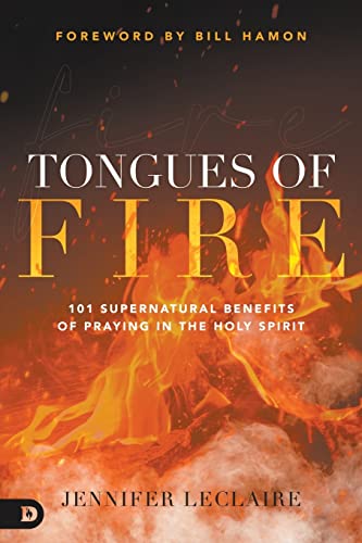 Jennifer LeClaire Tongues Of Fire, 101 Supernatural Benefits Of Praying In The Holy Spirit