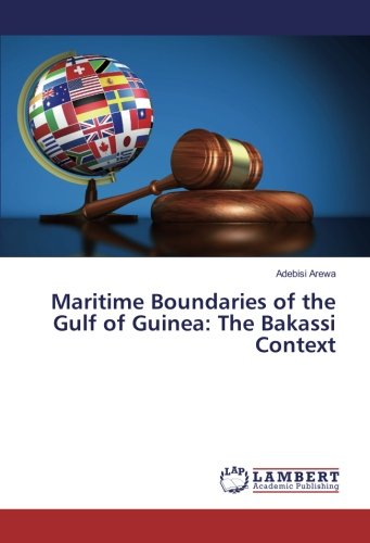 Maritime Boundaries of the Gulf of Guinea: The Bakassi Context
