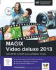 MAGIX Video deluxe 2013: Schritt für Schritt zum perfekten Video. Für alle drei Programm-Versionen: Standard, Plus und Premium.