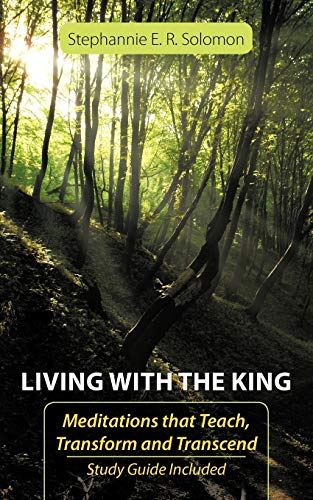 Living With The King: Meditations that Teach, Transform and Transcend