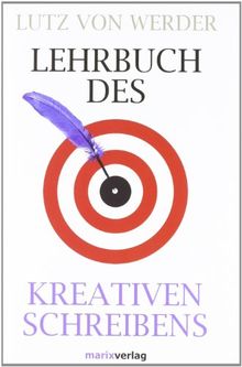 Lehrbuch des Kreativen Schreibens: mit 22 Schreibbildern von Frank Steinicke