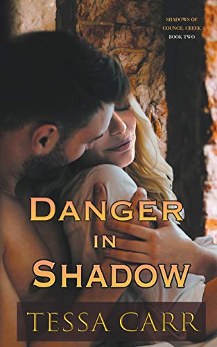 Danger in Shadow (Shadows of Council Creek (Book Two), Band 2)