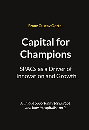 Capital for Champions: SPACs as a Driver of Innovation and Growth