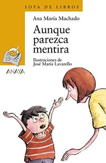 Aunque parezca mentira (LITERATURA INFANTIL (6-11 años) - Sopa de Libros)