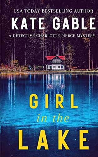 Girl in the Lake (Nameless Girl (A Detective Charlotte Pierce Mystery Thriller), Band 3)