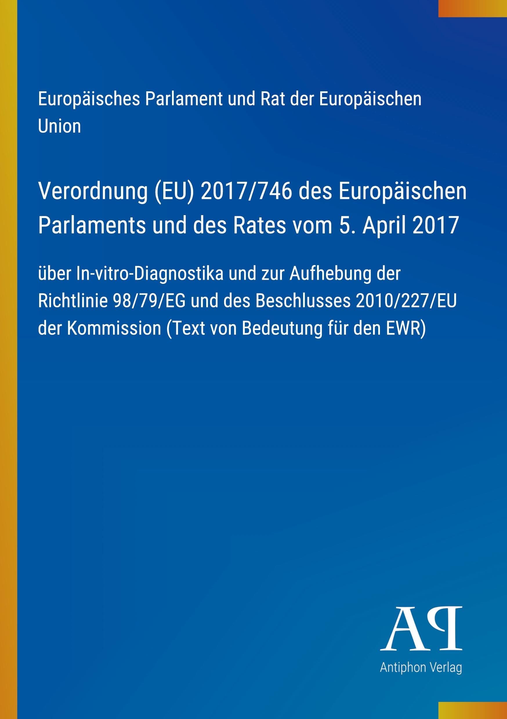 Verordnung (EU) 2017/746 des Europäischen Parlaments und des Rates vom 5. April 2017