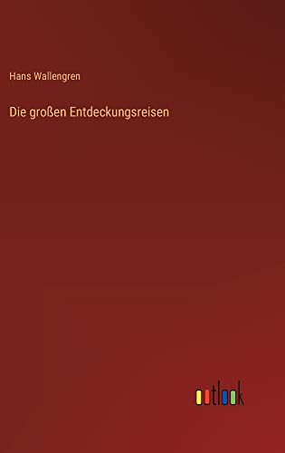 Die großen Entdeckungsreisen