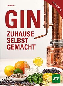 Gin zuhause selbst gemacht: Der eigene Weg zum Trendgetränk