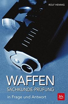 Waffen-Sachkunde-Prüfung: In Frage und Antwort