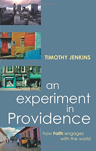 An Experiment in Providence: How Faith Engages with the World: How Faith Engages the World