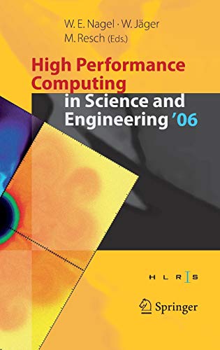 High Performance Computing in Science and Engineering ' 06: Transactions of the High Performance Computing Center, Stuttgart (HLRS) 2006