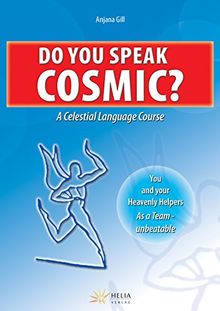 Do You Speak Cosmic?: A Celestial Language Course