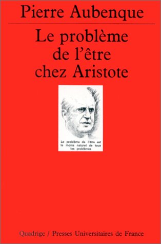 Le Problème De L'être Chez Aristote : Essai Sur La Problématique Aristotélicienne (quadrige)