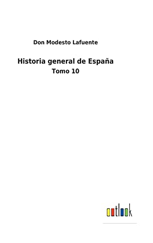 Historia general de España: Tomo 10