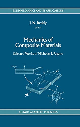 Mechanics of Composite Materials: Selected Works of Nicholas J. Pagano (Solid Mechanics and Its Applications, 34, Band 34)
