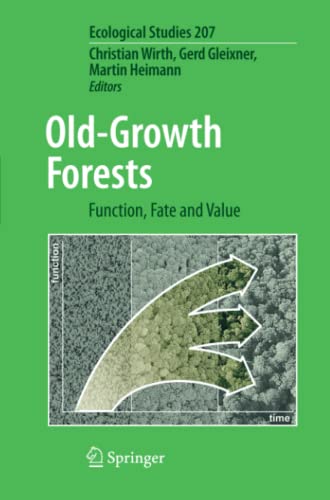 Old-Growth Forests: Function, Fate and Value (Ecological Studies, Band 207)