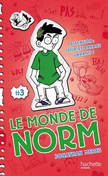 Le monde de Norm. Vol. 3. Attention : sourire banane garanti !