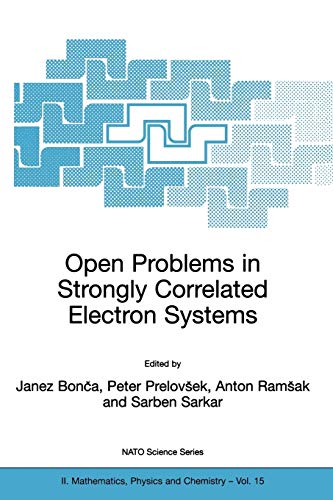 Open Problems in Strongly Correlated Electron Systems (NATO Science Series II: Mathematics, Physics and Chemistry, 15, Band 15)