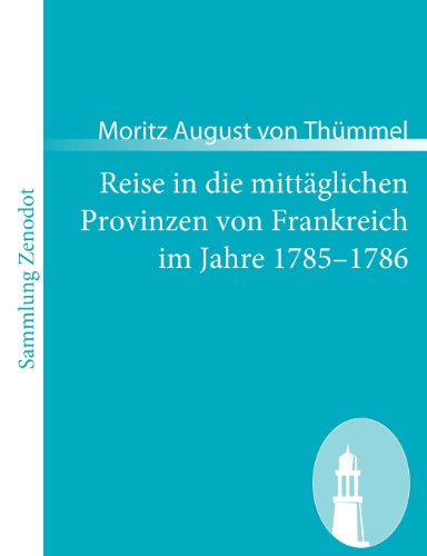 Reise in die mittäglichen Provinzen von Frankreich im Jahre 1785-1786 (Sammlung Zenodot)