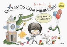 ¡Jugamos con Minimoni! ¡Despierta tu creatividad!: ¡Despierta tu creatividad! (Álbumes ilustrados, Band 113)