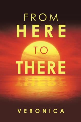 FROM HERE TO THERE