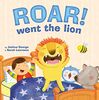 George, J: Roar! Went the Lion (Picture Storybooks)