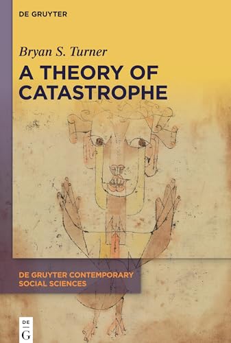 A Theory of Catastrophe (De Gruyter Contemporary Social Sciences, 19)