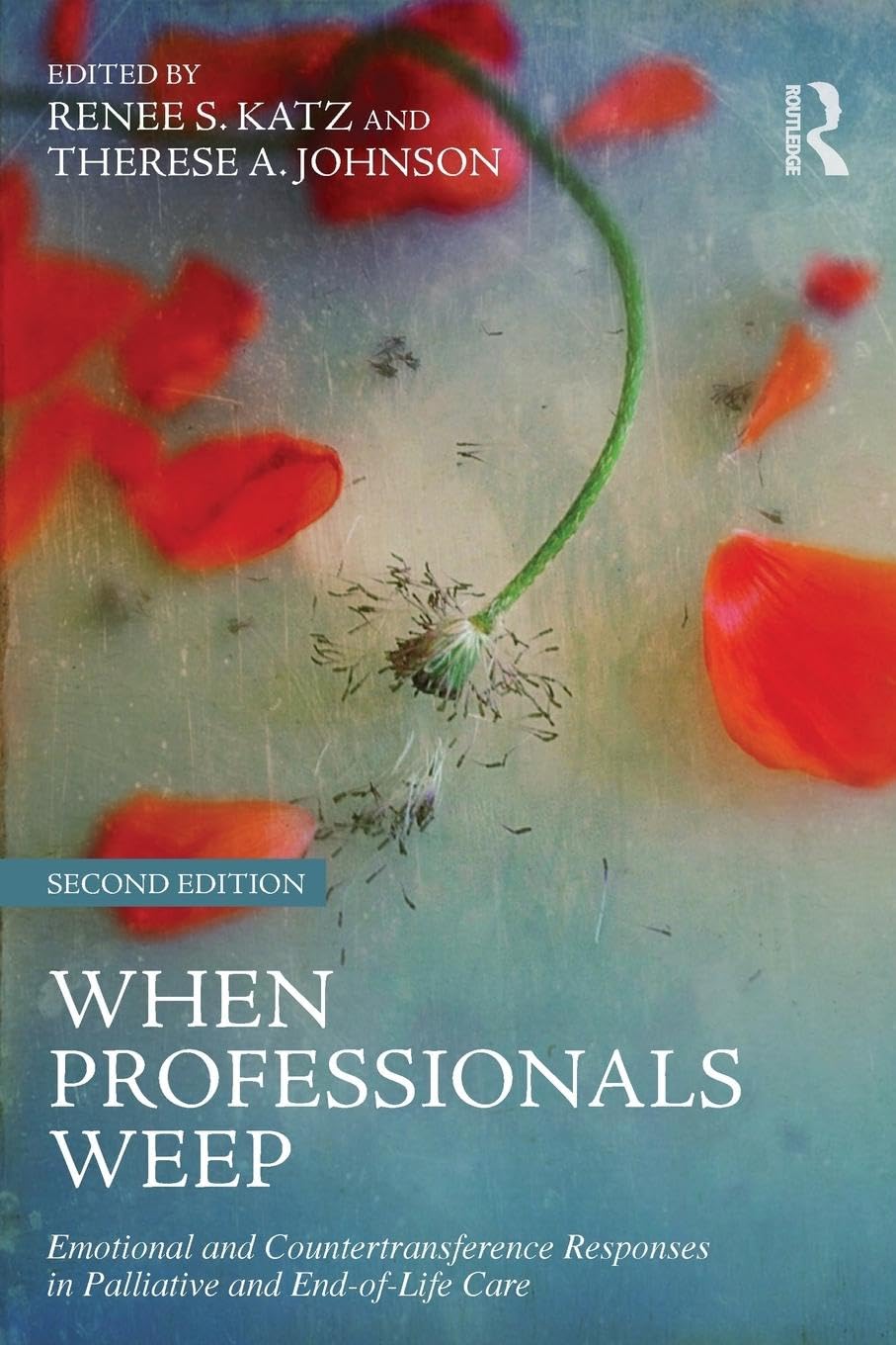 unbekannt When Professionals Weep, Emotional And Countertransference Responses In Palliative And End-of-Life Care (Series In Death, Dying, And Bereavement)