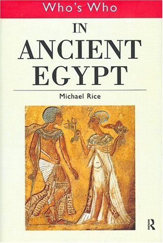 Who's Who in Ancient Egypt (Who's Who (Routledge))