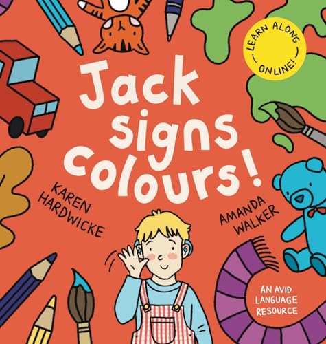 Jack Signs COLOURS!: A gentle family tale of discovery, painting, rainbows and sign language - based on a true story! (The Jack Signs!)