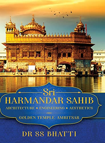 Sri Harmandar Sahib: Architecture ¿ Engineering ¿ Aesthetics (Golden Temple, Amritsar)
