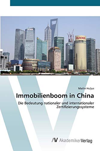 Immobilienboom in China: Die Bedeutung nationaler und internationaler Zertifizierungssysteme