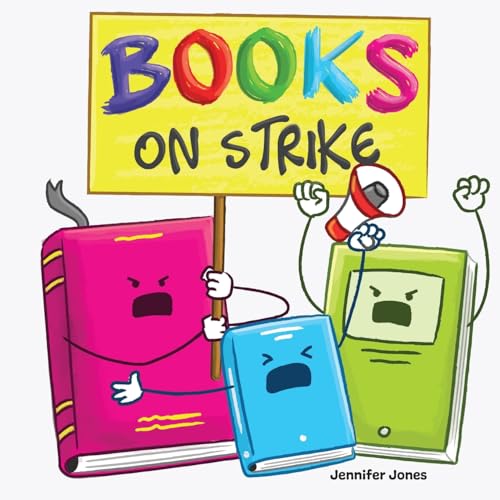 Books on Strike: A Funny, Rhyming, Read Aloud Kid's Book About Respect and Responsibility for School Supplies